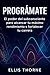 PROGRÁMATE: El poder del subconsciente para alcanzar tu máximo rendimiento y fortalecer tu carrera (Spanish Edition)