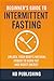 Beginner’s Guide to Intermittent Fasting by ND Publishing
