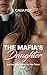 The Mafia's Daughter by Calia Fox