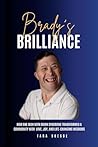 Brady’s Brillianc...