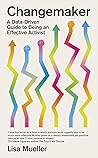 Changemaker: A Data-Driven Guide to Being an Effective Activist