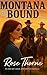 Montana Bound by Rose Thorne Montana Bound by Rose Thorne