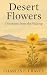 Desert Flowers: Devotions f...