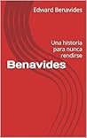 Benavides : Una historia para nunca rendirse (Spanish Edition) Benavides : Una historia para nunca rendirse (Spanish Edition)