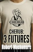 CHERUB: 3 Futures