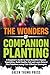 The Wonders of Companion Planting by Green Thumb Press