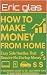 HOW TO MAKE MONEY FROM HOME...