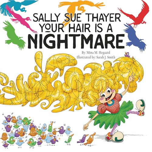 Sally Sue Thayer, Your Hair Is a Nightmare! (Kindle Edition)