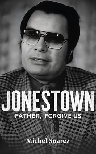 Jonestown Father, Forgive Us (Kindle Edition)