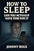 How to Sleep Like You Actua...