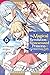 The Magical Revolution of the Reincarnated Princess and the Genius Young Lady (Manga), Vol. 6