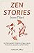 ZEN STORIES from Tibet I: 30 Zen Short Stories for a Calm, Peaceful, Clear & Open Mind - With Reflections for Beginners