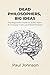 Dead Philosophers, Big Idea...