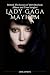Lady Gaga Mayhem: Behind Th...