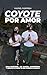 Coyote por amor: Una histor...