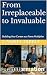 From Irreplaceable to Invaluable: Building Your Career as a Force Multiplier (Success Mastery)