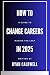 How to Change Careers in 20...