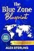 The Blue Zone Blueprint: Un...
