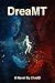 DreaMT by Chad Olshavsky