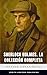 Sherlock Holmes: La colecci...