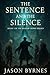 The Sentence and the Silence: Book 3 of The Shadow Crown Trilogy