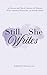 Still, She Writes by Various