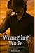 Wrangling Wade: An Angus Creek Novel