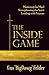 The Inside Game: Mastering the Mind, Strengthening the Spirit, Leading with a Purpose