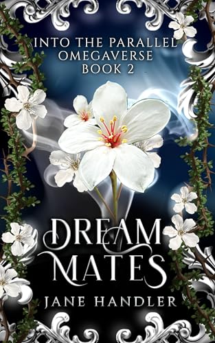 Dream Mates (Into The Parallel Omegaverse #2)
