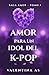 Amor para un Idol del K-pop...