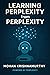 Learning Perplexity from Perplexity