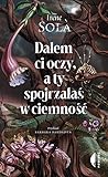Dałem ci oczy, a ...