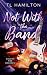 Not with the Band (Golden Fire Records)