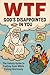 WTF: God’s Disappointed in ...