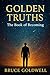 Golden Truths by Bruce Goldwell Golden Truths by Bruce Goldwell