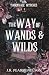 The Way of Wands and Wilds: A Paranormal Women's Fiction Romance (Thornvale Witches)