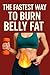 The Fastest Way to Burn Bel...