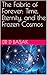 The Fabric of Forever by DR D BASAK