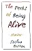 The Perks of Being Alive