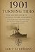 1901: Turning Tides - The Ascendance of Global Power Dynamics: An In-Depth Study of the Power Shifts and Key Events That Structured Our Contemporary ... Events that Shaped the Modern World)