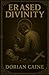 Erased Divinity: The Silent War Against God, Identity, and the Human Spirit