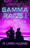 Gamma Raids I
