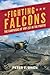 Fighting Falcons: The Campaigns of VMF-221 in the Pacific (Studies in Marine Corps History and Amphibious Warfare)