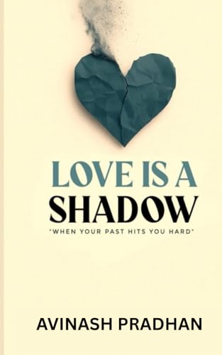 Love is a shadow: When your past hits you hard (Paperback)