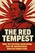 The Red Tempest: Mao, the C...