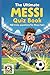 The Ultimate MESSI Quiz Boo...