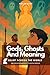 Gods, Ghosts And Meaning by Kevin Kent