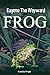 Eugene The Wayward Frog