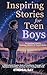 Inspiring Stories for Teen Boys by Ethereal Ray