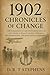 1902: Chronicles of Change ...